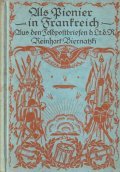 アンティーク洋書★ Als Pionier in Frankreich  1914 ー 1915　第一次世界大戦　書簡集　　歴史　記録　戦争関係